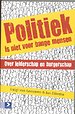 Politiek is niet voor bange mensen