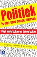 Politiek is niet voor bange mensen