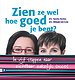 Zien ze wel hoe goed je bent?