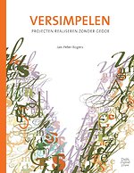 Versimpelen - Projecten realiseren zonder gedoe