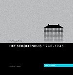 Het Scholtenhuis 1940-1945 1 Daden Het Scholtenhuis 1940-1945 1 Daden