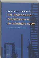 Kerende kansen; Het Nederlandse bedrijfsleven in de twintigste eeuw