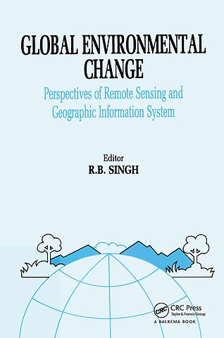 Global Environment Change: Remote Sensing and GIS Perspectives