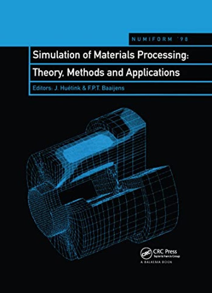 Simulation of Materials Processing: Theory, Methods and Applications