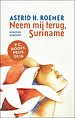 Neem mij terug, Suriname Neem mij terug, Suriname