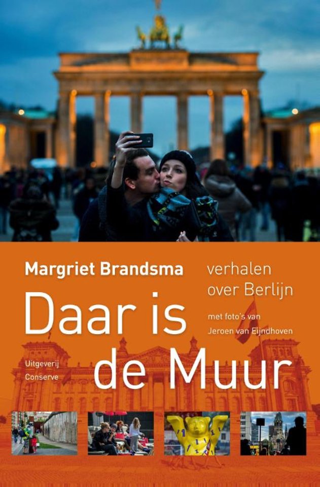 Daar is de Muur? - Verhalen over Berlijn Daar is de Muur? - Verhalen over Berlijn