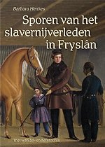 Sporen van het slavernijverleden in Fryslân