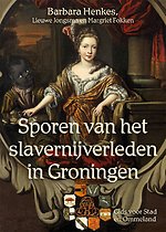 Sporen van het slavernijverleden in Groningen