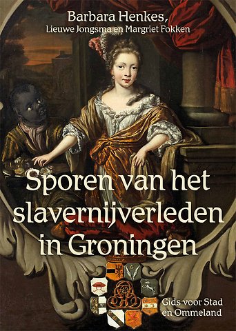 Sporen van het slavernijverleden in Groningen