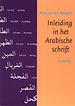 Inleiding in het Arabische schrift Inleiding in het Arabische schrift