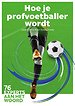 Hoe je profvoetballer wordt