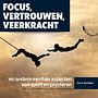 Focus, vertrouwen, veerkracht en andere mentale aspecten van sport en presteren Focus, vertrouwen, veerkracht en andere mentale aspecten van sport en presteren