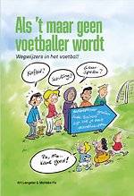 Als ’t maar geen voetballer wordt