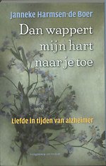 Dan wappert mijn hart naar je toe