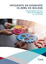 Integratie en innovatie in zorg en welzijn Integratie en innovatie in zorg en welzijn