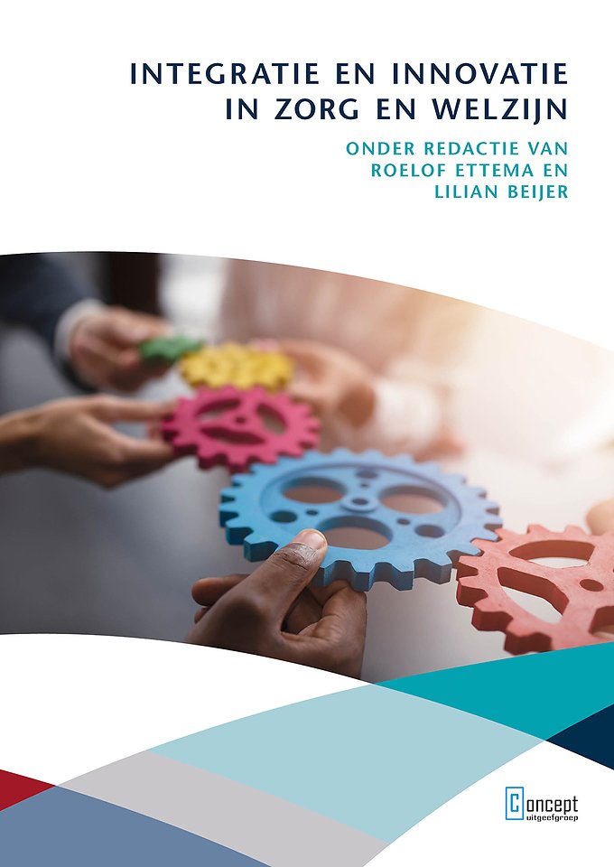 Integratie en innovatie in zorg en welzijn Integratie en innovatie in zorg en welzijn