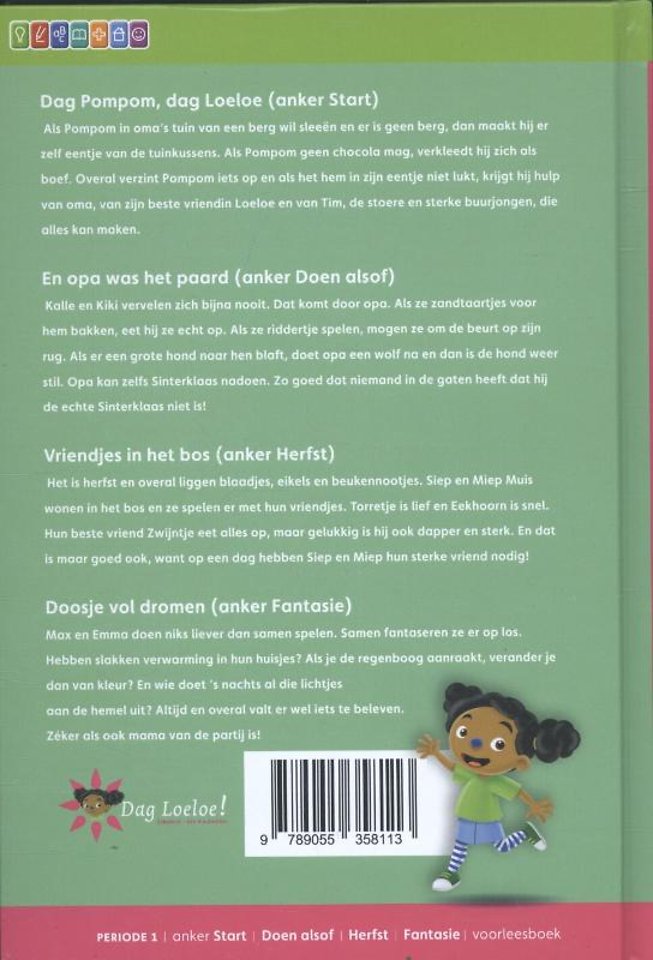 Dag Pompom, dag Loeloe ; En opa was het paard ; Vriendjes in het bos ; Doosje vol dromen