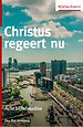 Christus regeert nu