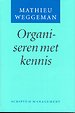 Organiseren met kennis Organiseren met kennis