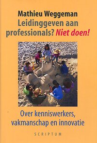 Boekcover Leidinggeven aan professionals? Niet doen! - Mathieu Weggeman