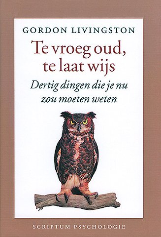 Te vroeg oud, te laat wijs