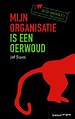 Mijn organisatie is een oerwoud