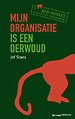 Mijn organisatie is een oerwoud