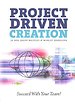Project Driven Creation