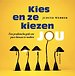 Kies en ze kiezen jou Kies en ze kiezen jou