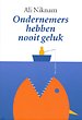 Ondernemers hebben nooit geluk Ondernemers hebben nooit geluk