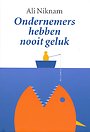 Ondernemers hebben nooit geluk Ondernemers hebben nooit geluk
