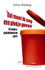 'Dat moet ik nog een plekje geven' en andere psychologische onzin 'Dat moet ik nog een plekje geven' en andere psychologische onzin