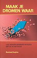 Maak je dromen waar Maak je dromen waar