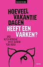 Hoeveel vakantiedagen heeft een varken?