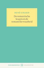 De romantische leugen en de romaneske waarheid  De romantische leugen en de romaneske waarheid
