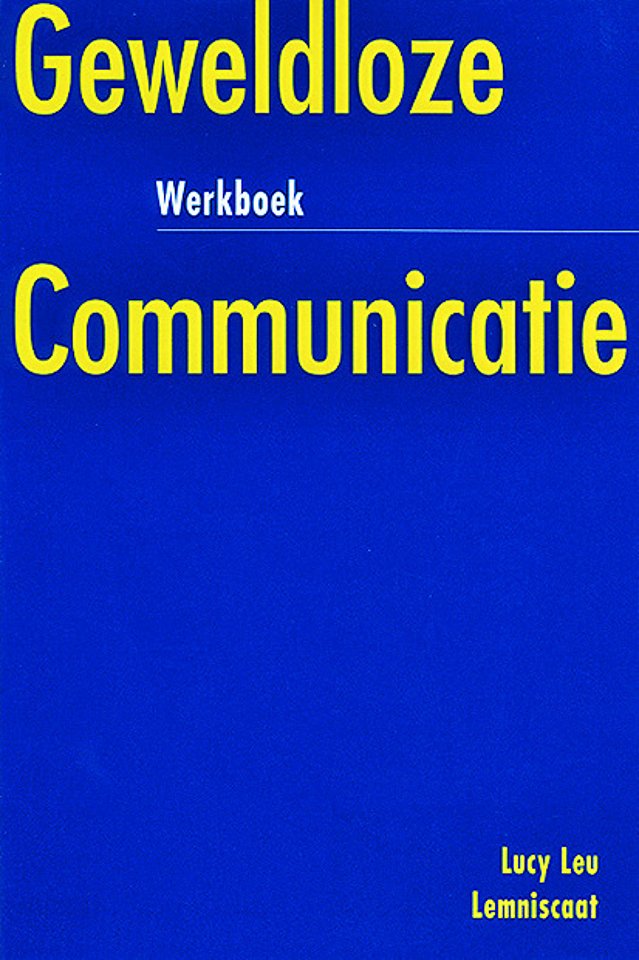 Werkboek Geweldloze communicatie Werkboek Geweldloze communicatie