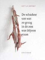 De schaduw van wat zo graag in de zon was blijven staan