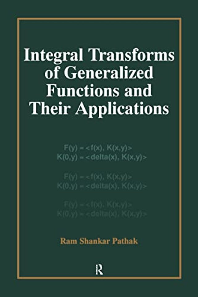 Integral Transforms of Generalized Functions and Their Applications