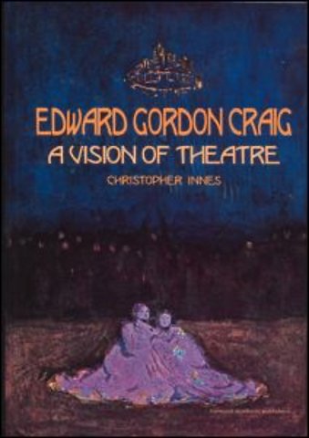 Edward Gordon Craig: A Vision of Theatre