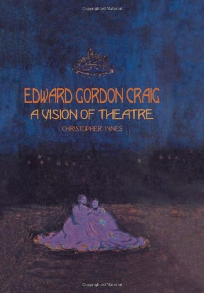Edward Gordon Craig: A Vision of Theatre