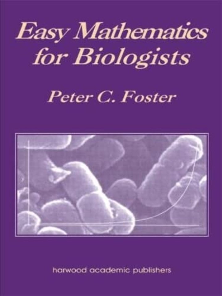 Easy Mathematics for Biologists