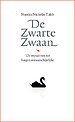De zwarte zwaan - de impact van het hoogst onwaarschijnlijke De zwarte zwaan - de impact van het hoogst onwaarschijnlijke
