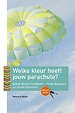 Welke kleur heeft jouw parachute? Editie 2017/2018 Welke kleur heeft jouw parachute? Editie 2017/2018