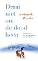 Draai niet om de dood heen