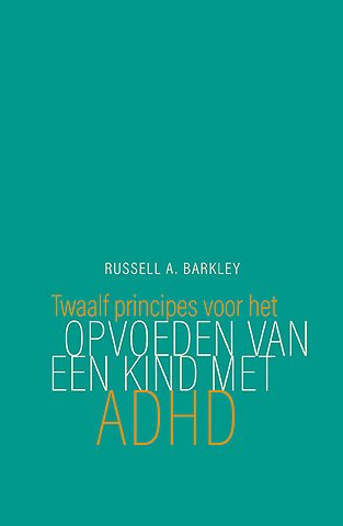 Twaalf principes voor het opvoeden van een kind met ADHD