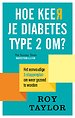 Hoe keer je diabetes type 2 om?