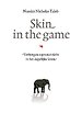 Skin in the game Skin in the game