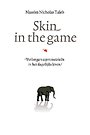 Skin in the game Skin in the game
