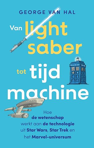 Van lightsaber tot tijdmachine