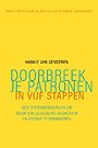 Doorbreek je patronen in vijf stappen Doorbreek je patronen in vijf stappen